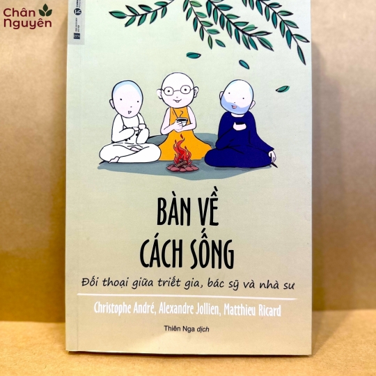 Sách Bàn Về Cách Sống - Đối Thoại Giữa Triết Gia, Bác Sĩ và Nhà Sư